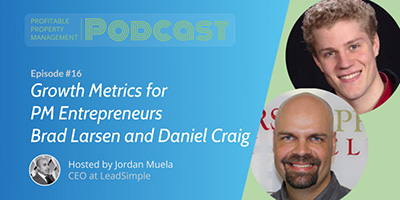 Growth Metrics for Property Management Entrepreneurs w/ Brad Larsen and Daniel Craig